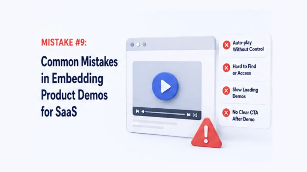 Mistake 9 Common Mistakes in Embedding Product Demos for SaaS